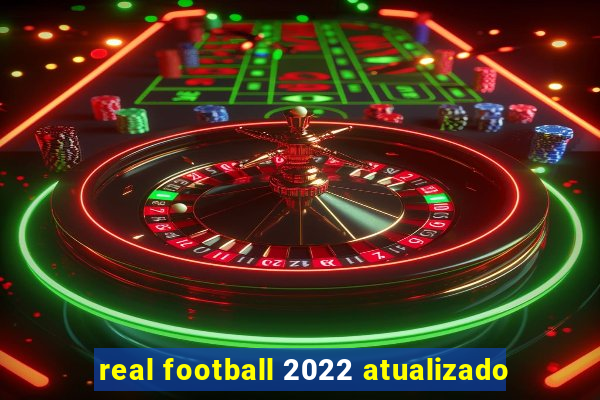 real football 2022 atualizado